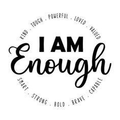 the word i am enough written in black ink