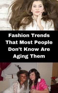 two women sitting on a bed with their hair blowing in the wind and text reading fashion trends that most people don't know are aging them