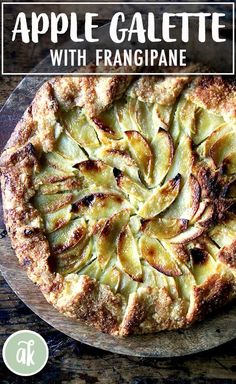 an apple pie on a wooden board with the title overlay that reads, apple galette with franigane