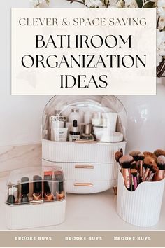 bathroom organization ideas with text overlay that reads clever and space saving bathroom organization ideas