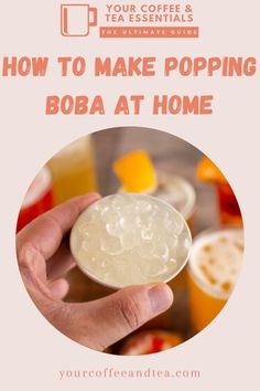 a hand holding a small bowl of boba at home with the text how to make popping boba at home