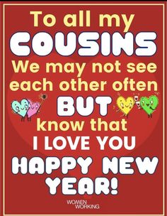 a valentine card with the words to all my couisins, we may not see each other but i know that i love you happy new year