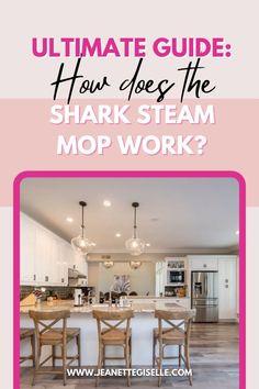 the ultimate guide to how does the shark steam mop work? by jeanette gieslie