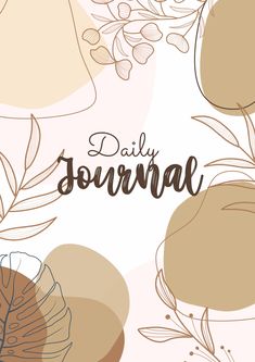 the words daily journal are surrounded by leaves and flowers on a white background with brown accents