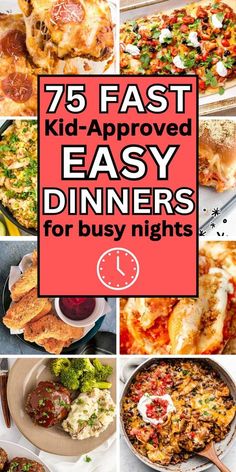 the cover of 75 fast kid - approved easy dinners for busy nights, including pizzas and other appetizers