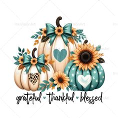 pumpkins and sunflowers with the words grateful, grateful written in black ink