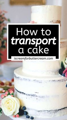 a close up of a cake with the words how to transport a cake on it