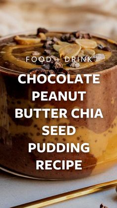 chocolate peanut butter chia seed pudding recipe