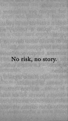 a black and white photo with the words'no risk, no story '