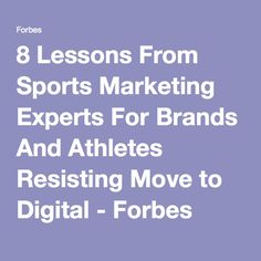 the words 8 lessons from sports marketing experts for brands and athletes resisting move to digital - forces