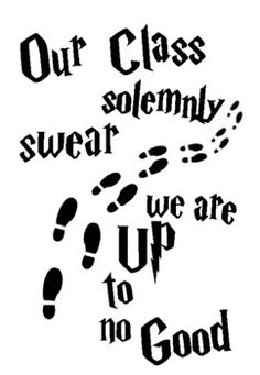 a black and white poster with the words our class sweary, we are up to no good