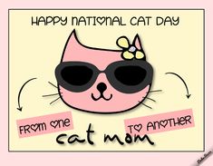 a pink cat with sunglasses and a flower on its head, says happy national cat day from one cat to another