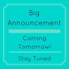 the words,'big announcement coming tomorrow stay tuned'are in front of a blue background