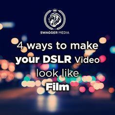 blurry city lights with the words 4 ways to make your dslr video look like film