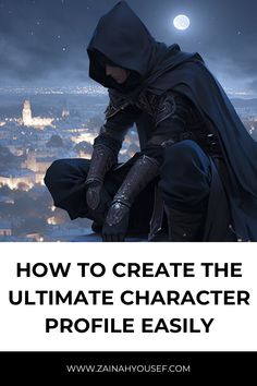 a person sitting on top of a building with the text how to create the ultimate character profile easily