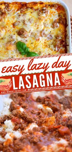 a close up of a casserole dish with text overlay that reads quick and easy lazy day lasagna