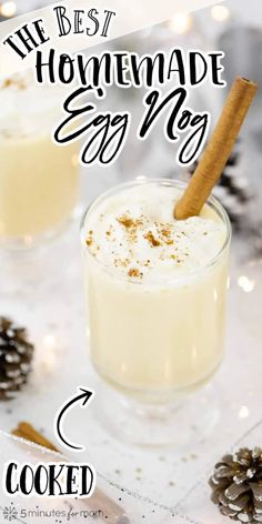 the best homemade egg nog recipe is in a small glass with cinnamon stick on top