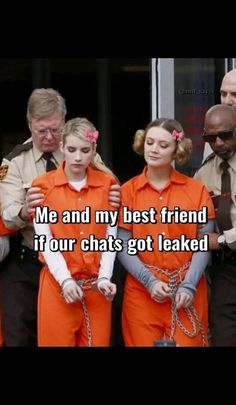 some people in orange prison uniforms with the caption me and my best friend if four chats got leaked