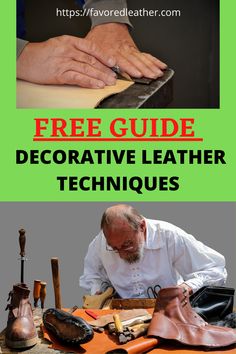 a man working on leather shoes with the text free guide decorative leather techniques