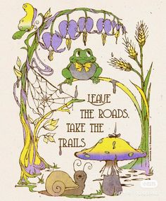 a card with an image of a frog and a snail in the middle, saying leave the roads take the trails