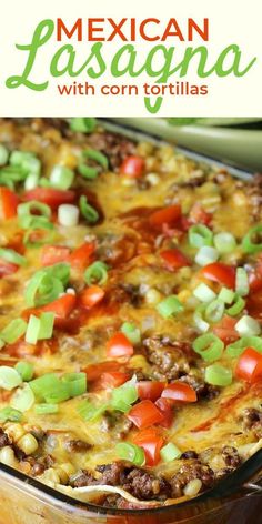 mexican lasagna with corn tortillas in a casserole dish