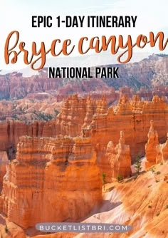 the national park with text overlay that reads epic 1 - day itinerary bryce canyon national park