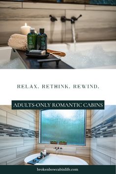 a bathroom with the words relax, rethik, rewind adults - only romantic cabins