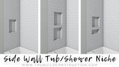 three different views of a bathroom shower with the words guide wall tub / shower niche