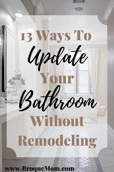 a bathroom with the words 3 ways to update your bathroom without remodeling