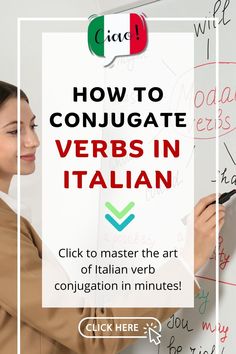 a woman writing on a whiteboard with the words how to conjugate verbs in italian