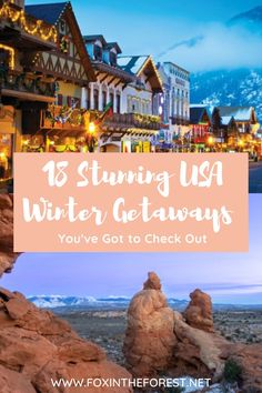 the town with mountains in the background and text that reads, 15 stunning usa winter getaways you've got to check out