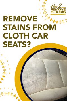 a close up of a car seat with the words remove stains from cloth