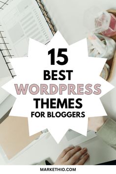 the words 15 best wordpress themes for bloggers on top of a white background