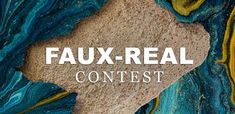 the words faux - real contest are in front of an image of blue and yellow marble