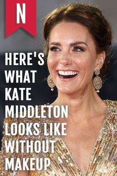 a magazine cover with a smiling woman in gold dress and text that reads, here's what kate middleton looks like without makeup