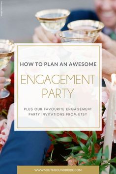 two people holding wine glasses with the words how to plan an awesome engagement party