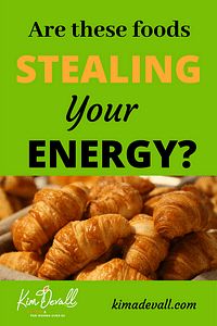 Are these common foods stealing your energy? - KIM DEVALL Women Strength, Healthy Homemade Snacks, 10 Healthy Foods, Holistic Recipes