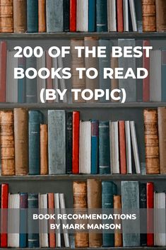 a book shelf filled with books and the title 200 of the best books to read by topic