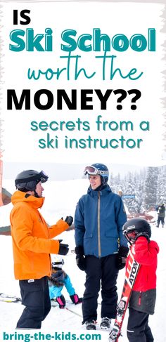 two skiers are talking to each other with the text is ski school worth the money? secrets from a ski instructor