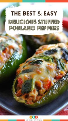 the best and easy delicious stuffed poblano peppers are so good they're ready to eat