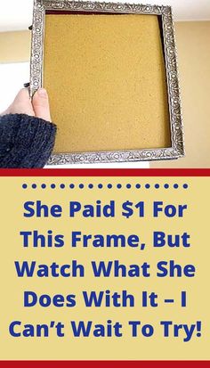 a person holding up a frame with the words she paid $ 1 for this frame, but watch what she does with it - i can't wait to try