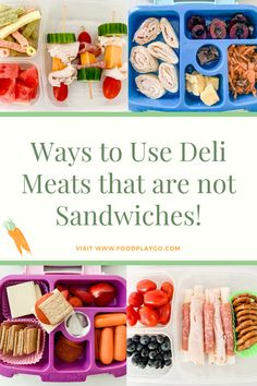 different types of food in plastic containers with the words, ways to use deli meats that are not sandwiches