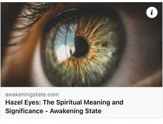 Spiritual Meaning, Hazel Eyes, Meant To Be, Spirituality