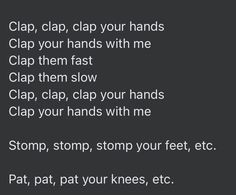 a poem written in white on a black background that says clap, clap your hands clap your hands with me clap them fast clap