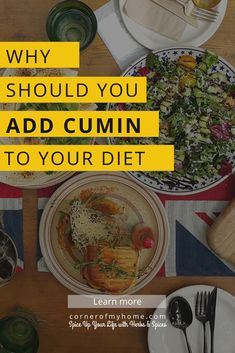 a table full of food with the words why should you add cumin to your diet?