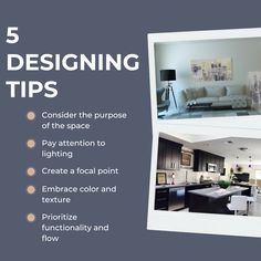 the inside of a living room and kitchen with text describing 5 designing tips consider the purpose of the space pay attention to create a focal point embrace