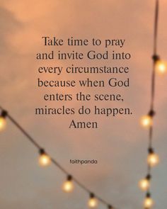 a string of lights with the words take time to pray and invite god into every