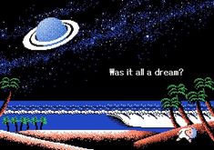 an old computer game with the title was it all a dream?