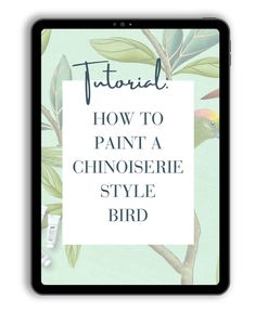 an ipad with the title how to paint a chinoisrie style bird on it