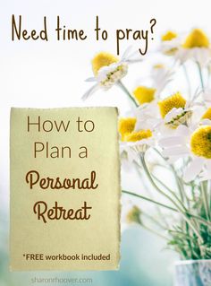 a sign that says, need time to pray? how to plan a personal retreat